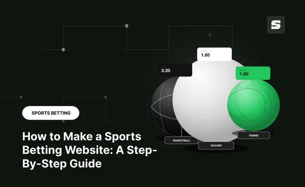How to Make a Sports Betting Website: A Step-By-Step Guide