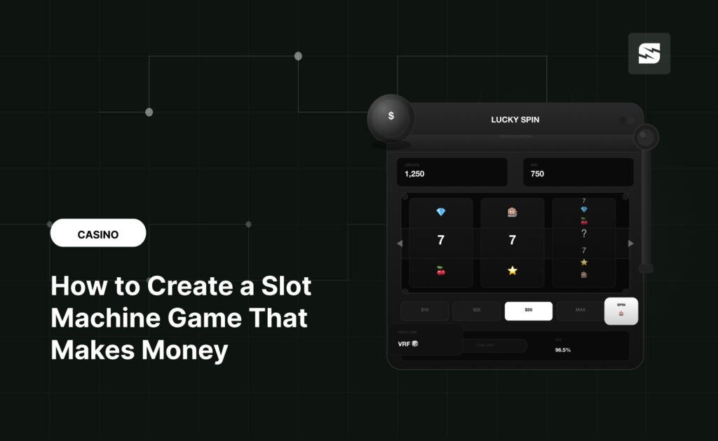 How to Create a Slot Machine Game That Makes Money