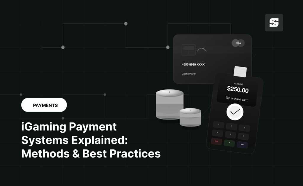 iGaming Payment Systems Explained: Methods & Best Practices