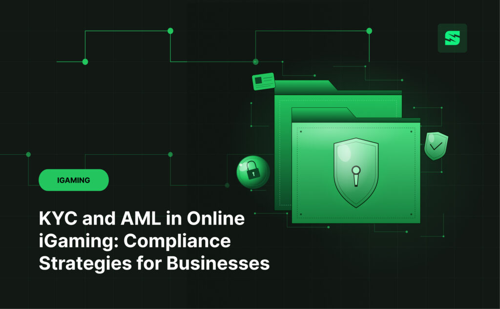 KYC and AML in Online iGaming: Compliance Strategies for Businesses