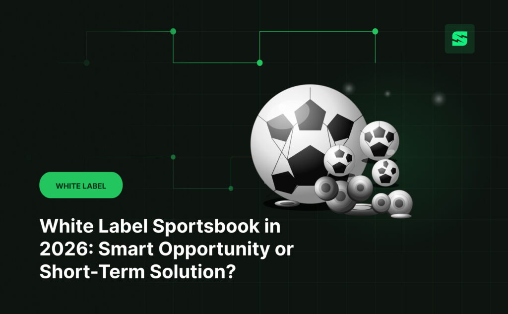 White Label Sportsbook in 2026: Smart Opportunity or Short-Term Solution?