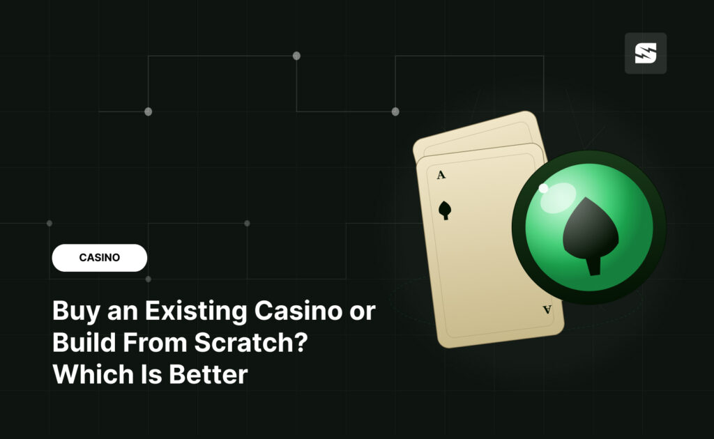 Buy an Existing Casino or Build From Scratch?  Which Is Better in 2026