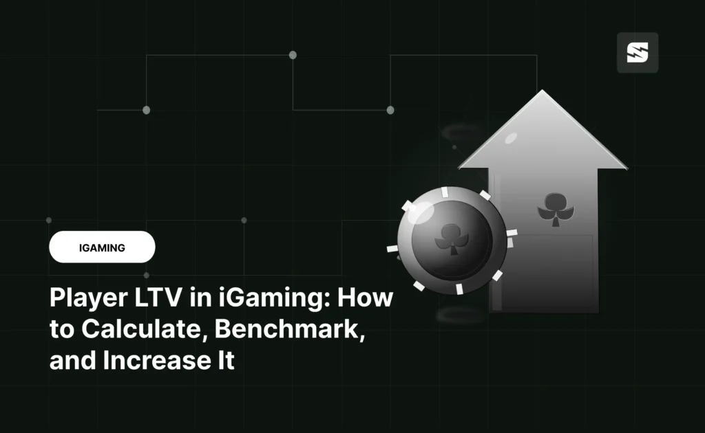 Player LTV in iGaming: How to Calculate, Benchmark, and Increase It