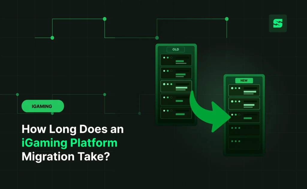 How Long Does an iGaming Platform Migration Take?