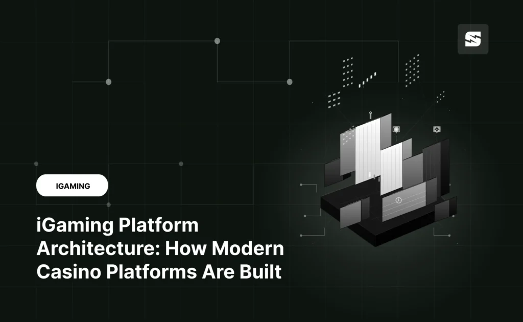 iGaming Platform Architecture: How Modern Casino Platforms Are Built